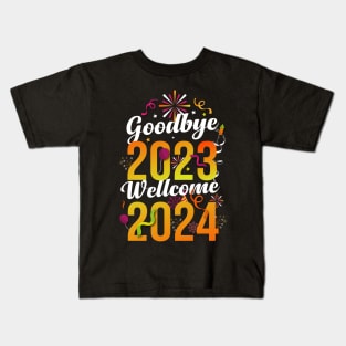 Goodbye 2023, Wellcome 2024 New Year Eve Party Kids T-Shirt